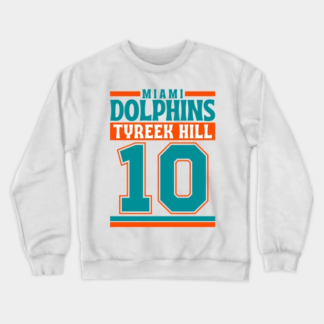 Miami Dolphins Tyreek Hill 10 Edition 3 Crewneck Sweatshirt by Astronaut.co